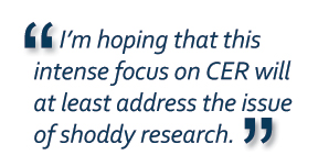 Ann Fonfa quote "I&rsquo;m hoping that this intense focus on CER will at least address the issue of shoddy research."
